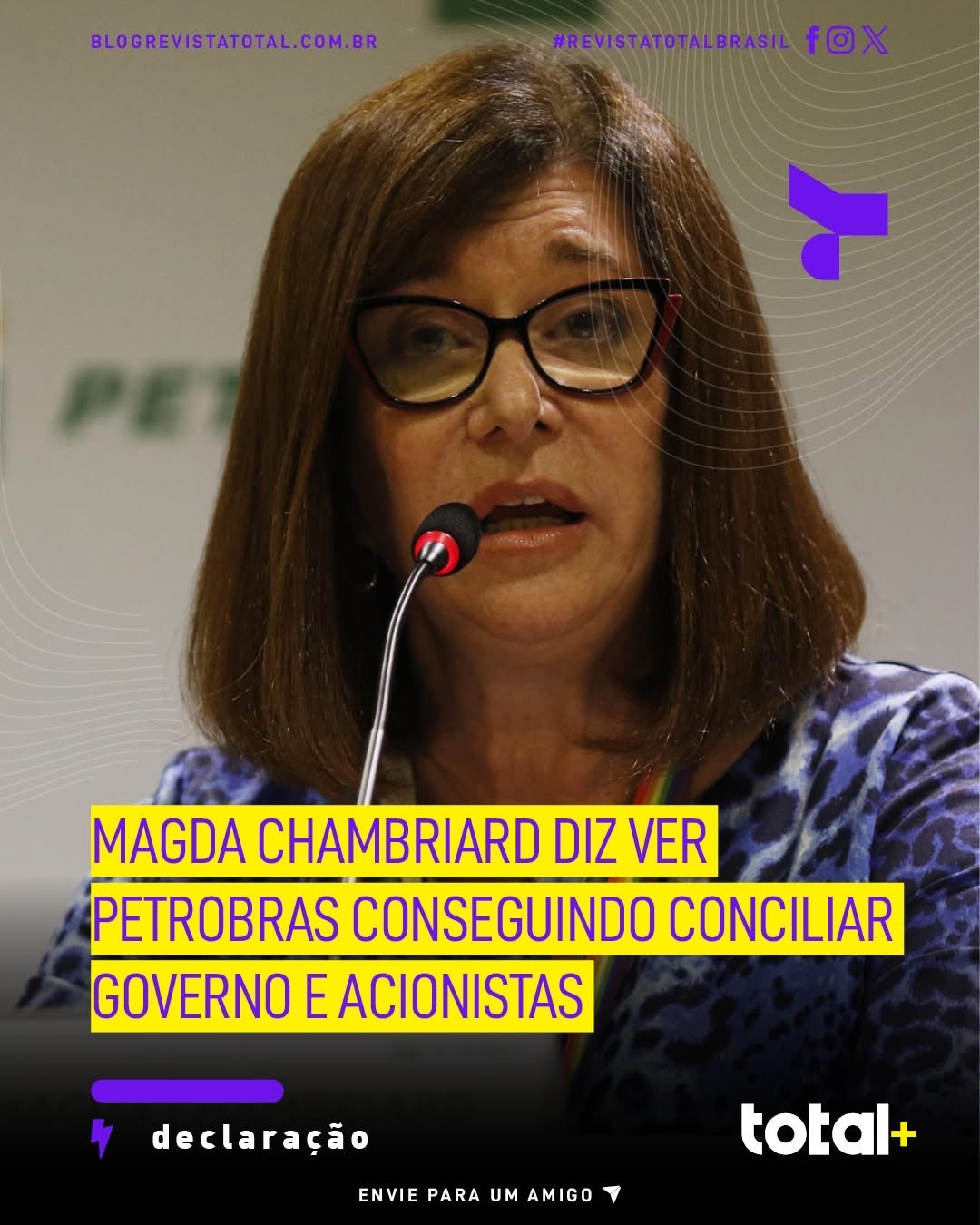 MAGDA CHAMBRIARD DIZ VER PETROBRAS CONSEGUINDO CONCILIAR GOVERNO E ACIONISTAS – Blog Revista Total