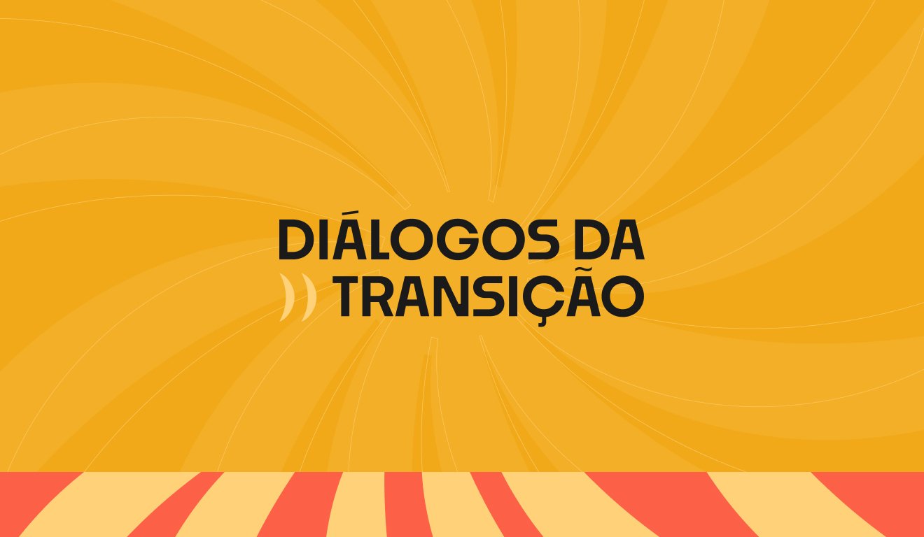 Evento Diálogos da Transição - imagem de capa da matéria