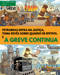 ACT 2025-2026 | Boletim de Greve da FNP – DIA 13 | FNP mantém mobilização e questiona na Justiça a viabilidade da liminar obtida pela Petrobras