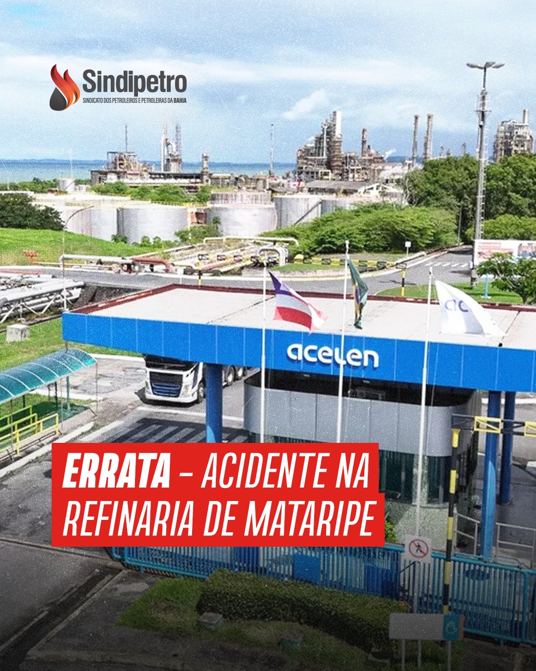 ERRATA – ACIDENTE NA REFINARIA DE MATARIPE