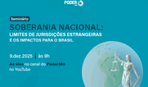 Poder360 discute limites da jurisdição estrangeira na 3ª feira