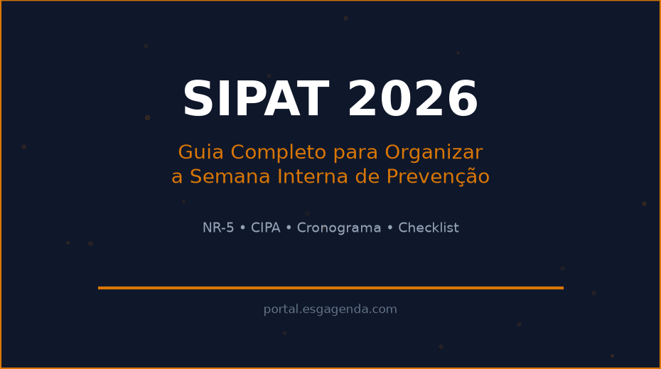 Guia Completo SIPAT 2026 - Semana Interna de Prevenção de Acidentes