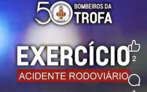 Bombeiros da Trofa promovem simulacro de acidente rodoviário na Rotunda do Catulo
